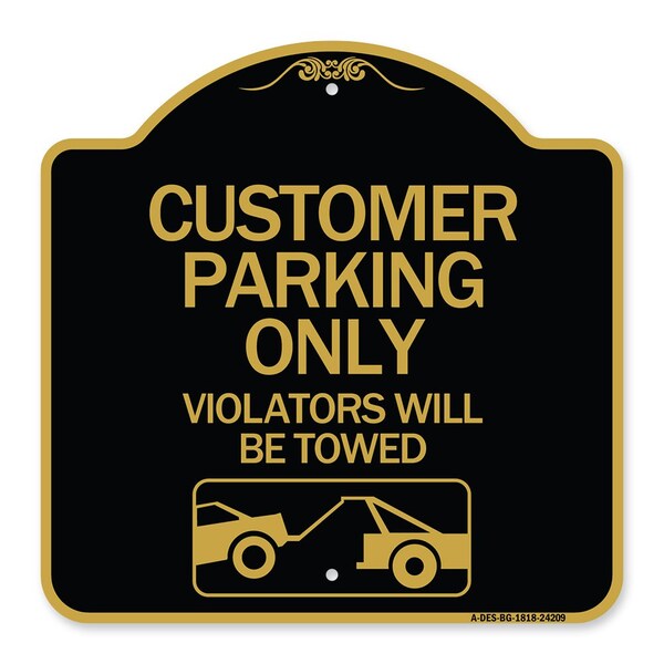 Customer Parking Violators Will Towed, Black & Gold Aluminum Sign, 18" x 18", BG-1818-24209